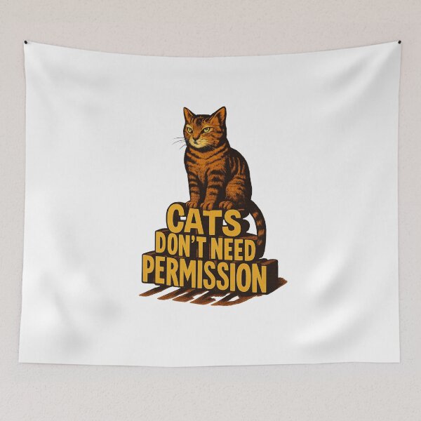 Item preview, Cats Don’t Need Permission - Surreal Typography Cat Art designed and sold by MKreative Studio.