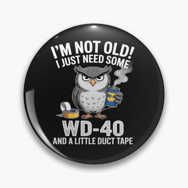 Item preview, I'm Not Old I Just Need Some WD-40 & A Little Duct Tape designed and sold by tkhrbika.