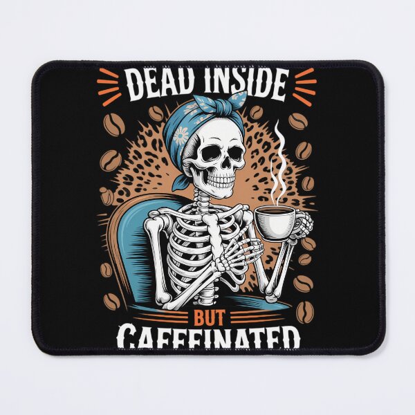Item preview, Dead Inside But Caffeinated Skeleton Drinking Coffee designed and sold by tiekanamac.