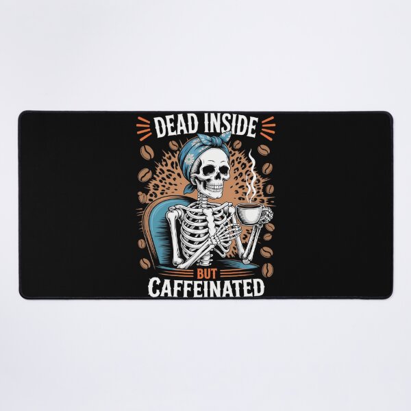 Item preview, Dead Inside But Caffeinated Skeleton Drinking Coffee designed and sold by tiekanamac.