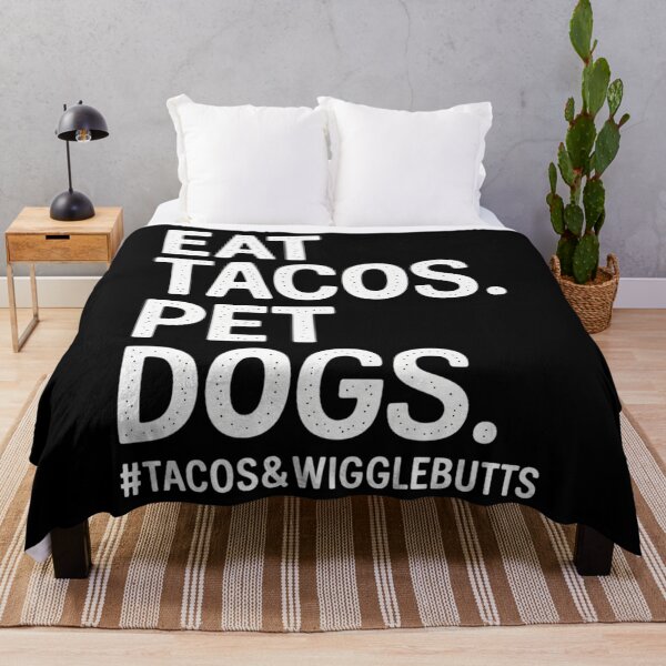 Item preview, Eat Tacos. Pet Dogs Tacos And Wigglebutts designed and sold by tiekanamac.