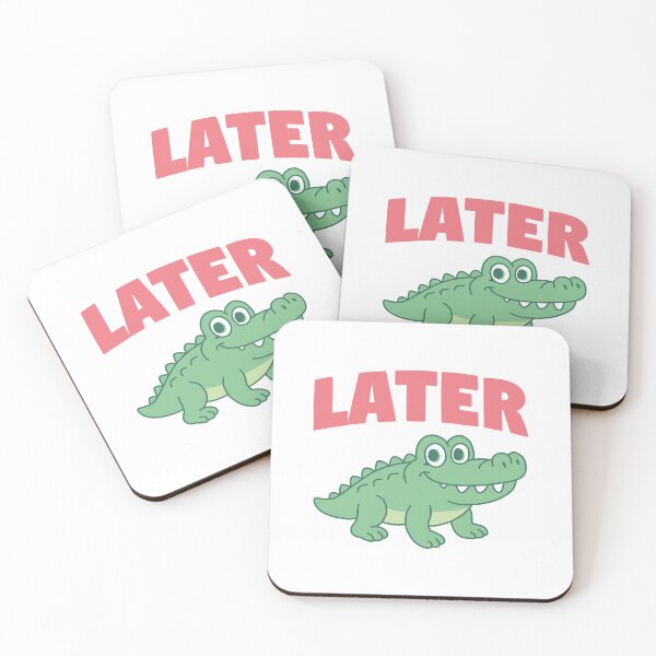 Item preview, Later Gator Funny designed and sold by NQArtist.