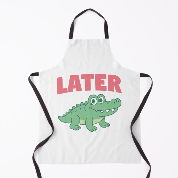 Item preview, Later Gator Funny designed and sold by NQArtist.