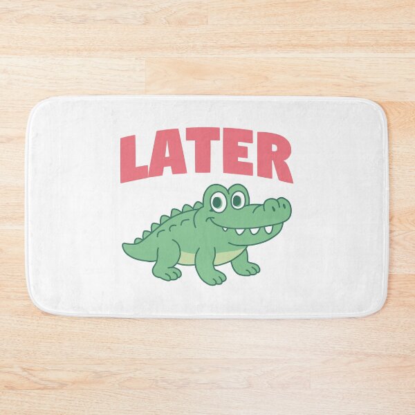 Item preview, Later Gator Funny designed and sold by NQArtist.