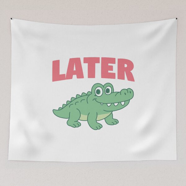 Item preview, Later Gator Funny designed and sold by NQArtist.