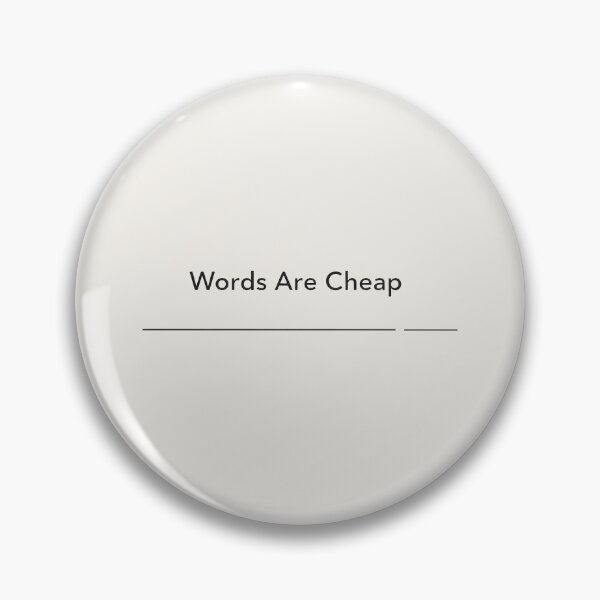Item preview, Words Are Cheap Minimalist Statement Design designed and sold by Ombrya.