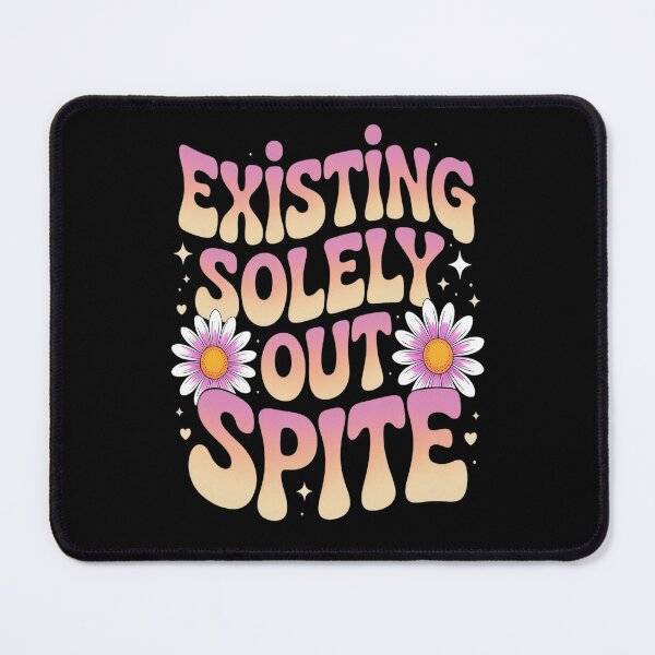 Item preview, Existing Solely Out Of Spite Groovy Joke Saying designed and sold by Lucaseinar.