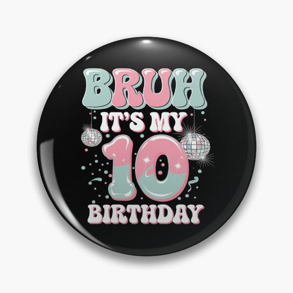 Item preview, Bruh It's My 10th Birthday 10 Year Old 10th Birthday Girl  designed and sold by joyouartArt.