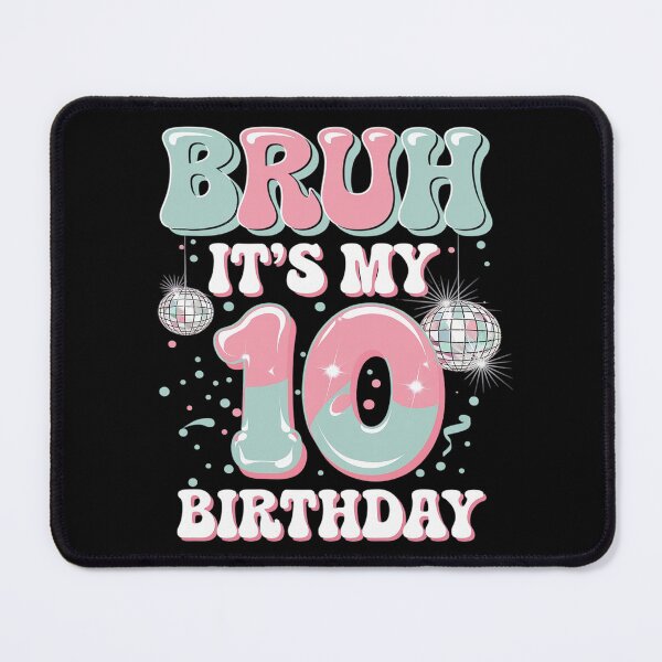 Item preview, Bruh It's My 10th Birthday 10 Year Old 10th Birthday Girl designed and sold by joyouartArt.