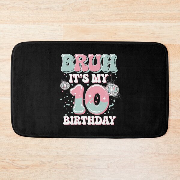 Item preview, Bruh It's My 10th Birthday 10 Year Old 10th Birthday Girl  designed and sold by joyouartArt.