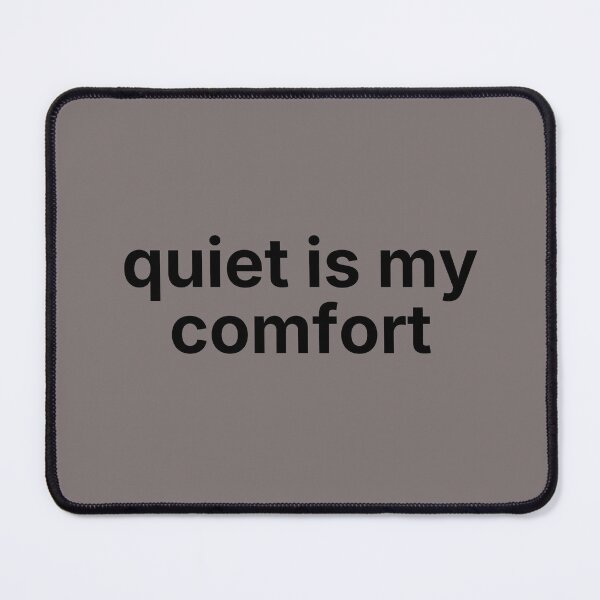 Item preview, Quiet Is My Comfort – Introvert Calm Minimal Quote designed and sold by ISG Designs.
