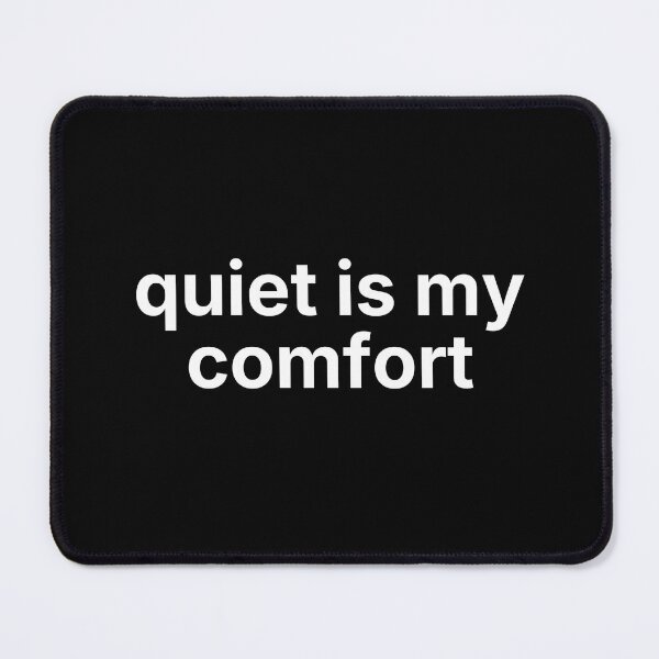 Item preview, Quiet Is My Comfort – Introvert Calm Minimal Quote designed and sold by ISG Designs.