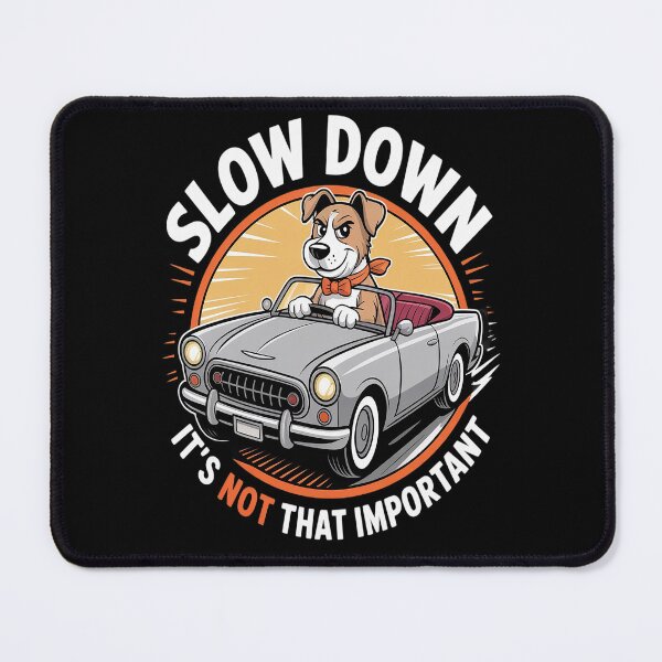 Item preview, Slow Down It's Not That Important designed and sold by orlodrake.