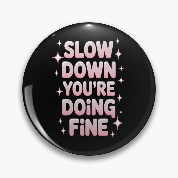 Item preview, Slow Down You're Doing Fine designed and sold by orlodrake.