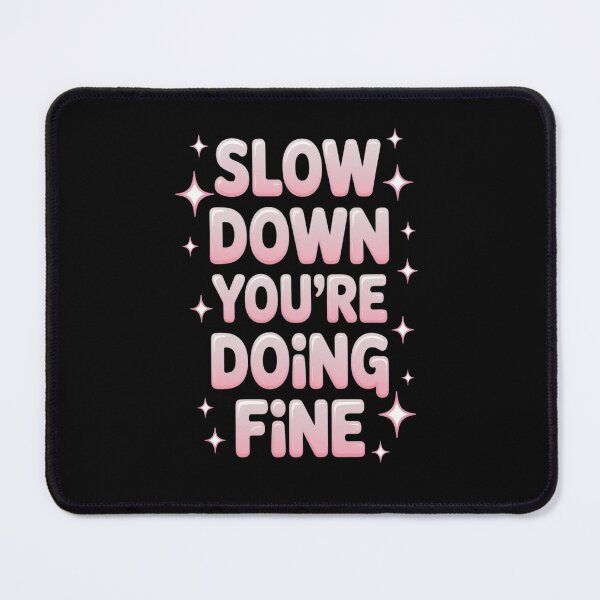 Item preview, Slow Down You're Doing Fine designed and sold by orlodrake.