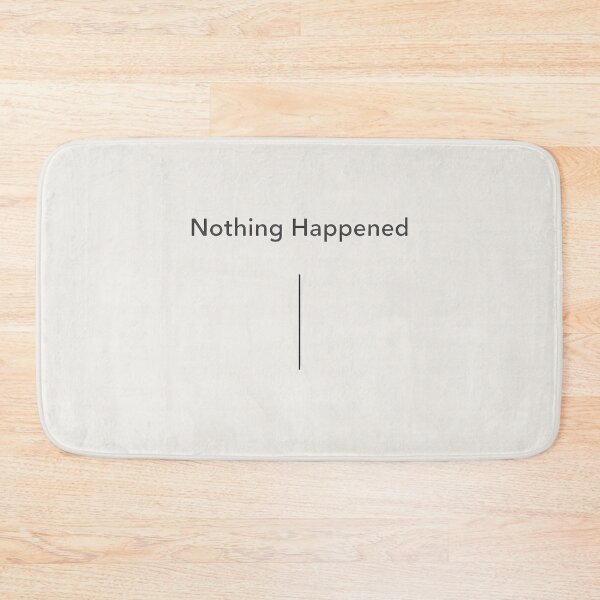Item preview, Nothing Happened Minimalist Statement Design designed and sold by Ombrya.