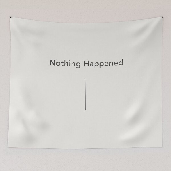Item preview, Nothing Happened Minimalist Statement Design designed and sold by Ombrya.