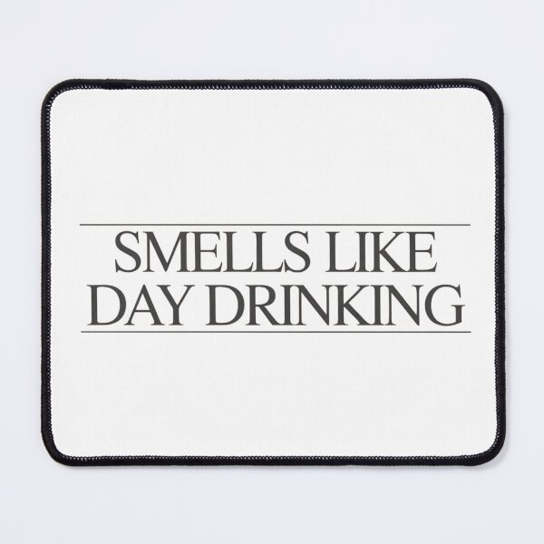 Item preview, Smells Like Day Drinking Tshirt designed and sold by Jacky-Design.