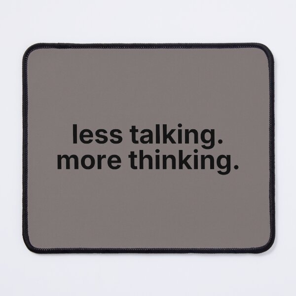 Item preview, Less Talking. More Thinking. – Minimalist Introvert Quote Design designed and sold by ISG Designs.