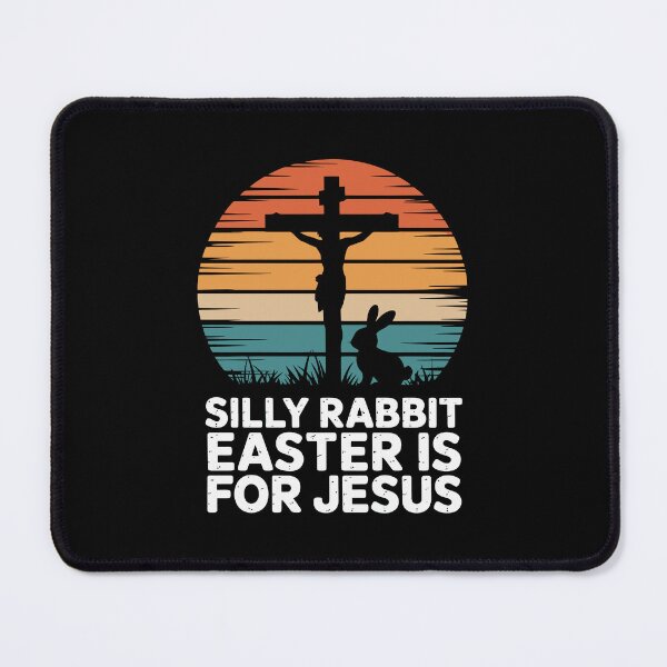 Item preview, silly rabbit easter is for jesus designed and sold by jkrphoto.
