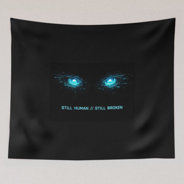 Item preview, Cyberpunk eyes, text: Still Human // Still Broken designed and sold by QuoteCanvas.TH.