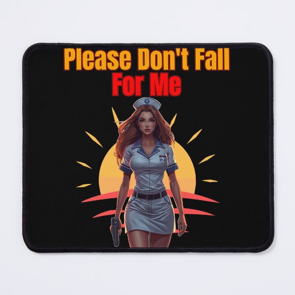 Item preview, Please Don't Fall For Me - Nurse’s Orders designed and sold by StaticMood.