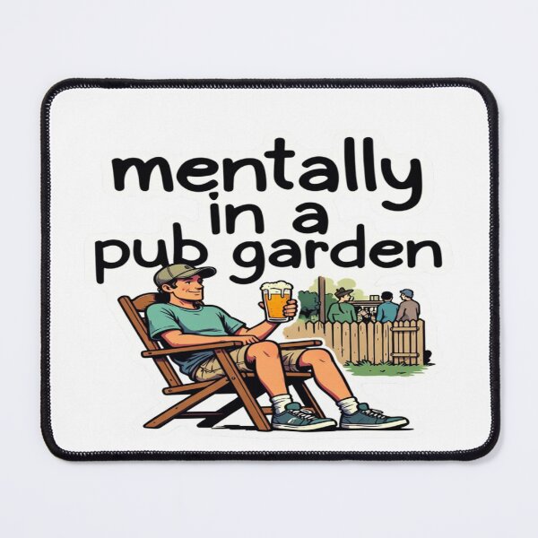 Item preview, Mentally in a Pub Garden – Funny British Beer Lover T-Shirt & Sticker Design designed and sold by Sushikidsntod.