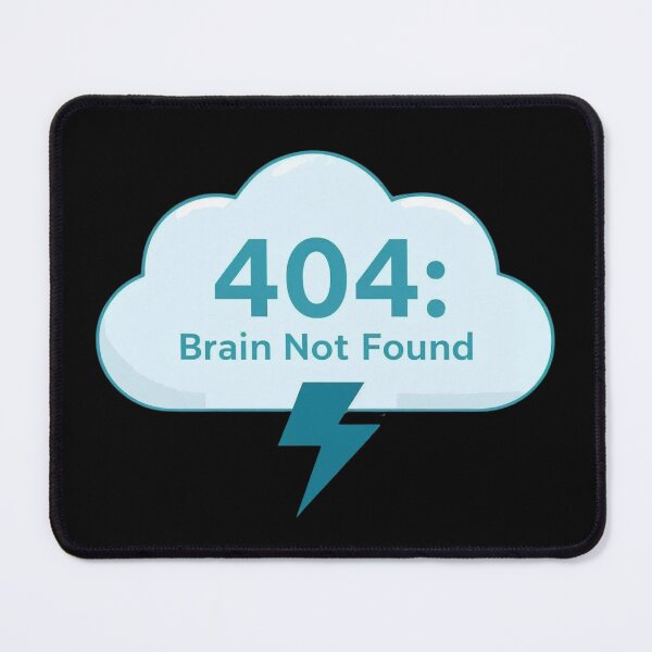 Item preview, 404 Brain Not Found designed and sold by Last-Brain-Cell.