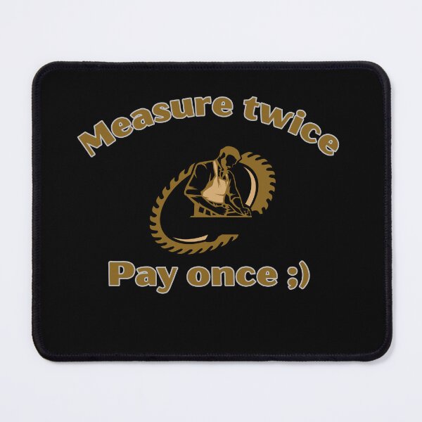 Item preview, Measure twice - Pay once Gift for woodworker designed and sold by MegiSmile.