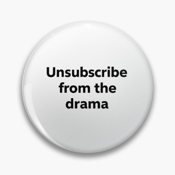 Item preview, Unsubscribe from the Drama – Funny Sarcastic Quote Tee designed and sold by Jobero.