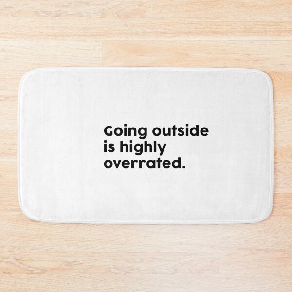 Item preview, Going outside is overrated. designed and sold by ChromaWears.