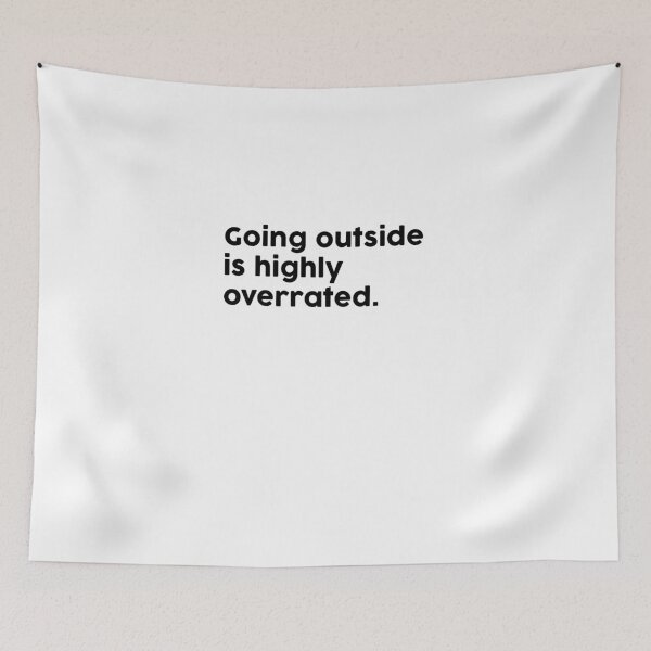 Item preview, Going outside is overrated. designed and sold by ChromaWears.