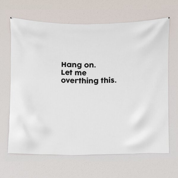 Item preview, Hang On. Let me Overthing this. designed and sold by ChromaWears.