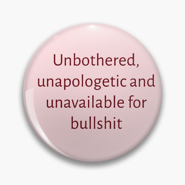 Item preview,  Unbothered, unapologetic & unavailable for bullshit  designed and sold by Creations by lyne.