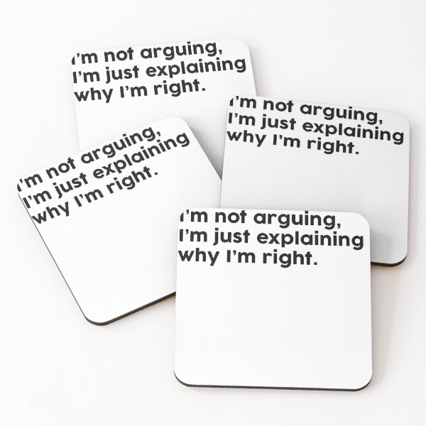 Item preview, I’m not arguing, I’m just explaining why I’m right. designed and sold by ChromaWears.