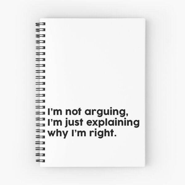 Item preview, I’m not arguing, I’m just explaining why I’m right. designed and sold by ChromaWears.