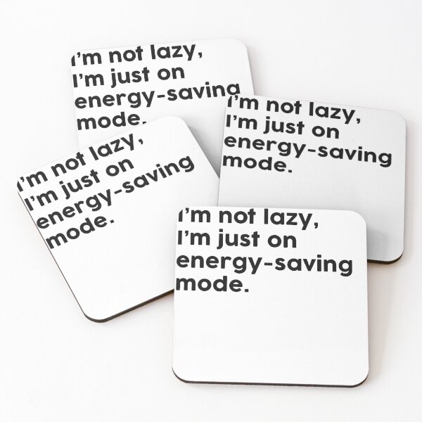 Item preview, I’m not lazy, I’m just on energy-saving mode. designed and sold by ChromaWears.