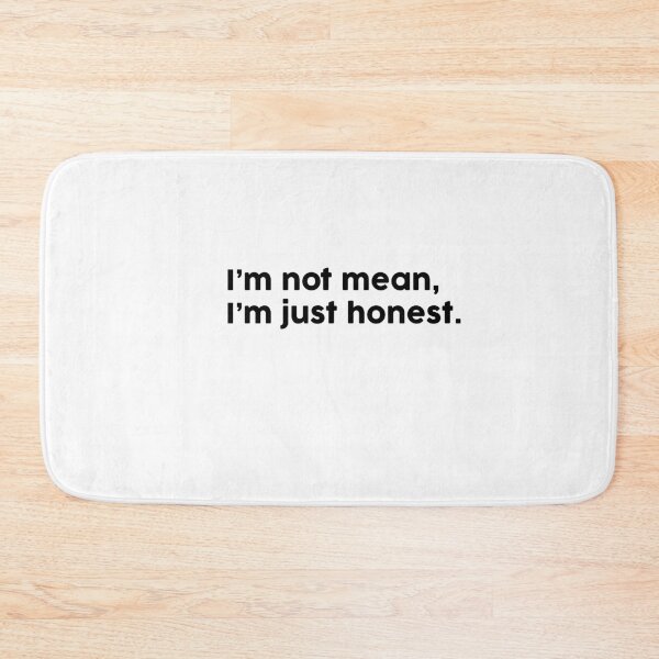 Item preview, I’m not mean, I’m just honest. designed and sold by ChromaWears.