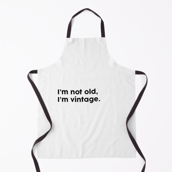 Item preview, I’m not old, I’m vintage. designed and sold by ChromaWears.