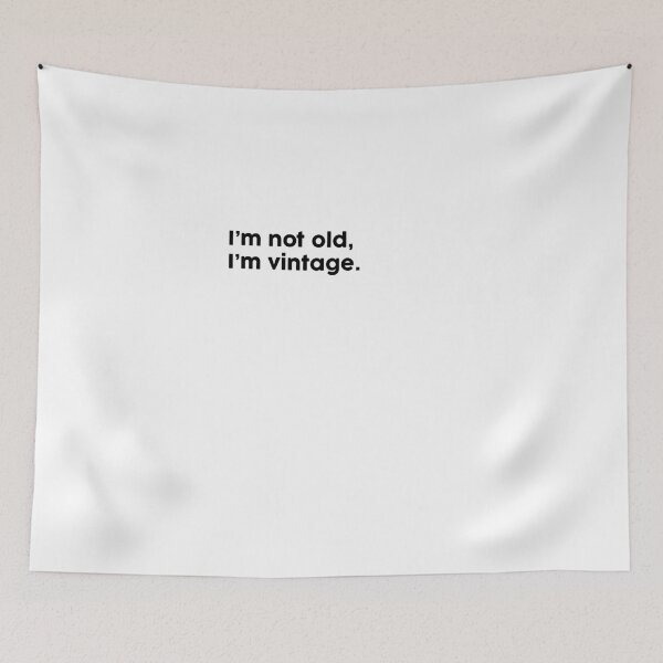 Item preview, I’m not old, I’m vintage. designed and sold by ChromaWears.