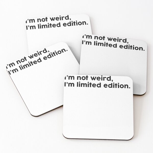Item preview, I’m not weird, I’m limited edition. designed and sold by ChromaWears.
