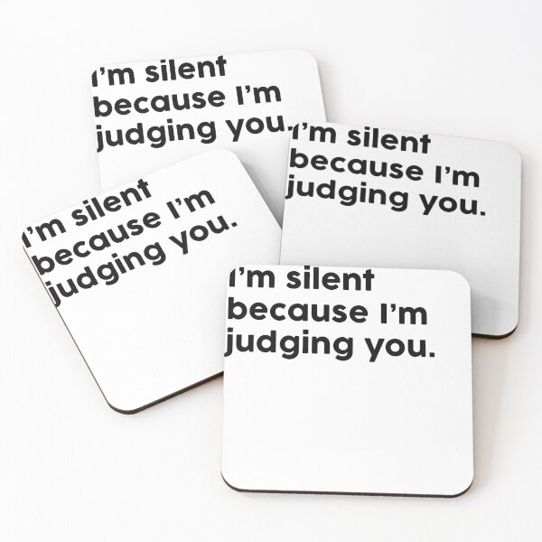 Item preview, I’m silent because I’m judging you. designed and sold by ChromaWears.