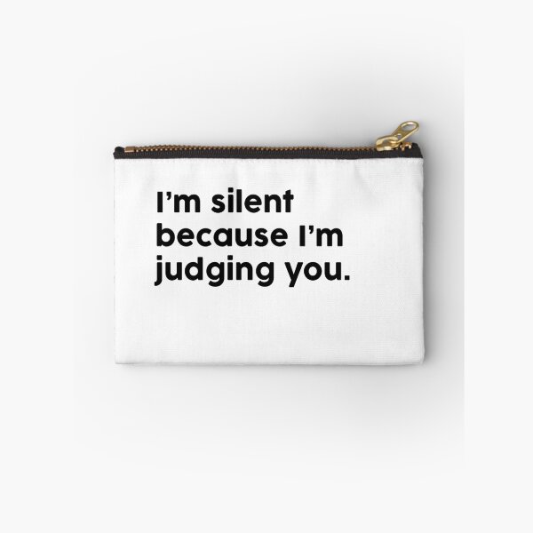 Item preview, I’m silent because I’m judging you. designed and sold by ChromaWears.
