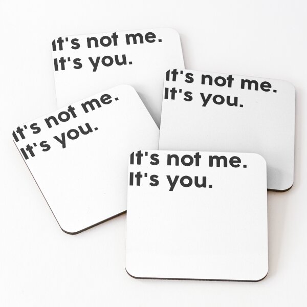 Item preview, It's not me. It's you. designed and sold by ChromaWears.