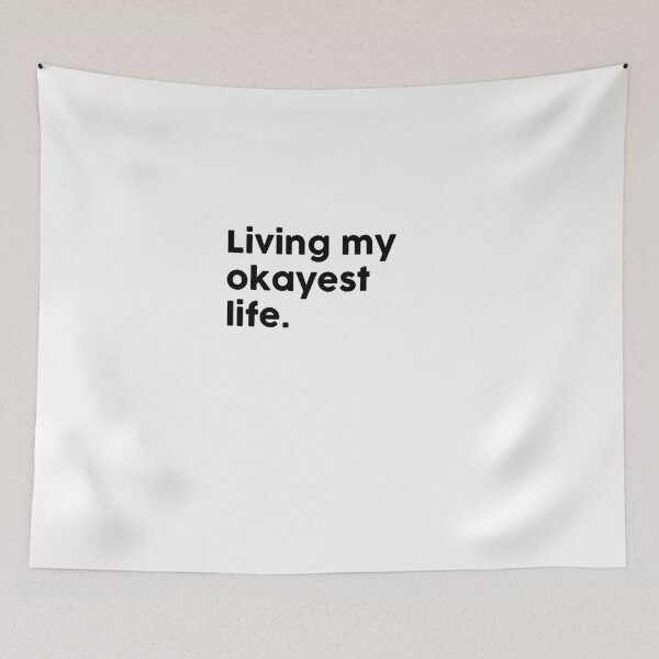 Item preview, Living my okayest life. designed and sold by ChromaWears.