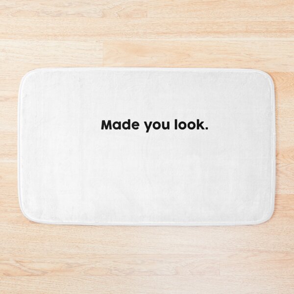 Item preview, Made you look. designed and sold by ChromaWears.