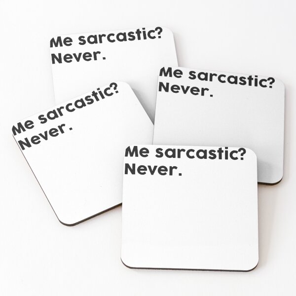 Item preview, Me sarcastic? Never. designed and sold by ChromaWears.