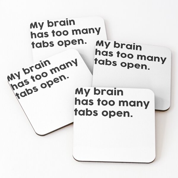 Item preview, My brain has too many tabs open. designed and sold by ChromaWears.