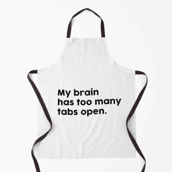 Item preview, My brain has too many tabs open. designed and sold by ChromaWears.