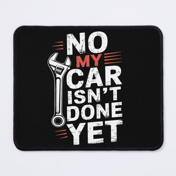 Item preview, No My Car Isn't Done Yet Tools Mechanic Garage Hobby  designed and sold by VerseFarm.